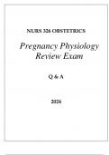 NURS 326 OBSTETRICS PREGNANCY PHYSIOLOGY REVIEW EXAM Q & A 2024.