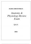 NURS 326 OBSTETRICS ANATOMY & PHYSIOLOGY REVIEW EXAM Q & A 2024.
