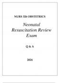 NURS 326 NEONATAL RESUSCITATION REVIEW EXAM Q & A 2024.