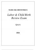 NURS 326 OBSTETRICS LABOR & CHILD BIRTH REVIEW EXAM Q & A 2024