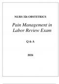 NURS 326 OBSTETRICS PAIN MANAGEMENT IN LABOR REVIEW EXAM Q & A 2024