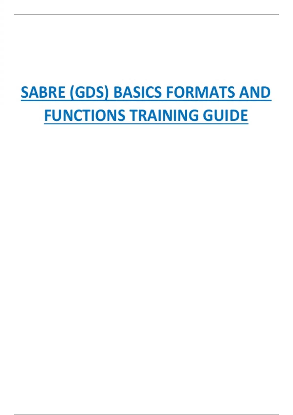 Sabre Training.pdf SABRE (GDS) BASICS FORMATS AND FUNCTIONS TRAINING GUIDE - SABRE - Stuvia US