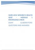 NURS 6552 WOMEN’S HEALTH QUIZ - MODULE 1 KNOWLEDGE CHECK EXAM ELABORATIONS QUESTIONS AND ANSWERS