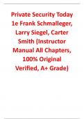 Instructor Manual with Test Bank for Private Security Today 1st Edition By Frank Schmalleger, Larry Siegel, Carter Smith (All Chapters, 100% Original Verified, A  Grade)