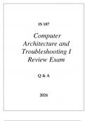 IS 187 COMPUTER ARCHITECTURE AND TROUBLESHOOTING I REVIEW EXAM Q & A 2024