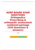 AGNP BOARD EXAM QUESTIONS Orthopedics Prescribing & orthopedic assessment combined package (420 Questions & answers) Latest update 2024