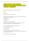 AMBULATORY CARE NURSING CERTIFICATION EXAM 2024 WITH 100&percnt; CORRECT ANSWERS