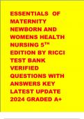 ESSENTIALS OF MATERNITY NEWBORN AND WOMENS HEALTH NURSING 5TH EDITION BY RICCI TEST BANK VERIFIED QUESTIONS WITH ANSWERS KEY LATEST UPDATE 2024 GRADED A+