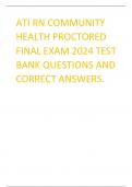 ATI RN COMMUNITY  HEALTH PROCTORED  FINAL EXAM 2024 TEST BANK QUESTIONS AND CORRECT ANSWERS. 