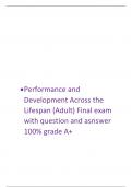 • Performance and  Development Across the Lifespan (Adult) Final exam with question and asnswer  100% grade A+ 