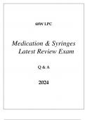 68W LPC UNDERSTANDING MEDICATION & SYRINGES LATEST REVIEW EXAM Q & A 2024