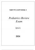 NRP 571 UOP WEEK 3 PEDIATRICS REVIEW EXAM Q & A 2024