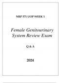 NRP 571 UOP WEEK 1 FEMALE GENITOURINARY SYSTEM REVIEW EXAM Q & A 2024
