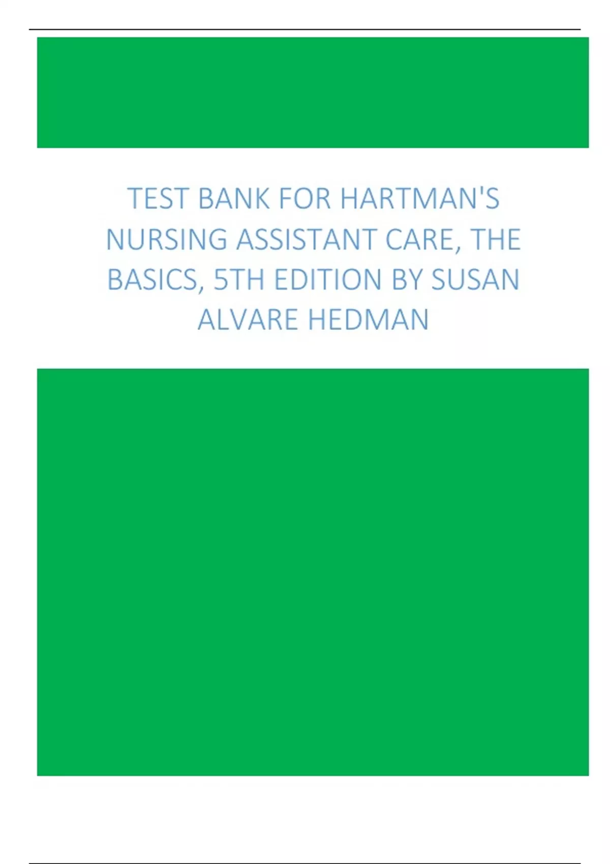 Test Bank for Hartman's Nursing Assistant Care, The Basics, 5th Edition by Susan Alvare Hedman