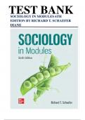 Test Bank For Sociology in Modules 6th Edition by Richard T. Schaefer, All Chapters, Complete Guide A+