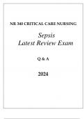NR 340 CRITICAL CARE &lpar;SEPSIS&rpar; LATEST REVIEW EXAM Q & A 2024