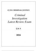 CJ 311 CRIMINAL INVESTIGATION LATEST REVIEW FINAL EXAM Q & A 2024