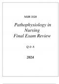 (UF) NUR 3128 PATHOPHYSIOLOGY IN NURSING FINAL EXAM COMPREHENSIVE REVIEW Q & A