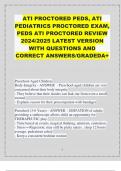 ATI PROCTORED PEDS, ATI PEDIATRICS PROCTORED EXAM, PEDS ATI PROCTORED REVIEW 2024/2025 LATEST VERSION WITH QUESTIONS AND CORRECT ANSWERS/GRADEDA+ 