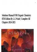 Solutions Manual FOR Organic Chemistry 8TH Edition By L.G Wade | Complete All Chapters 2024-2025 | Verified.