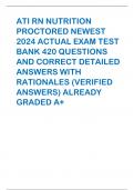 ATI RN NUTRITION PROCTORED NEWEST 2024 ACTUAL EXAM TEST BANK 420 QUESTIONS AND CORRECT DETAILED ANSWERS WITH RATIONALES