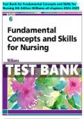 Test Bank for Fundamental Concepts and Skills for Nursing 6th Edition Williams-all chapters