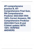 ATI comprehensive practice B, ATI Comprehensive Final Quiz, RN Comprehensive Predictor 2023/2024 With 100% Correct Answers, RN Comprehensive Predictor 2023/2024 Form B and C(latest update) WITH 100% VERIFIED  ANSWERS 