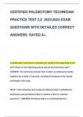 CERTIFIED PHLEBOTOMY TECHNICIAN  PRACTICE TEST 2.0 20232024 EXAM  QUESTIONS WITH DETAILED CORRECT  ANSWERS RATED A+