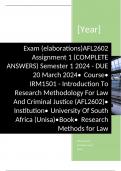 Exam (elaborations) AFL2602 Assignment 1 (COMPLETE ANSWERS) Semester 1 2024 - DUE 20 March 2024 Course IRM1501 - Introduction To Research Methodology For Law And Criminal Justice (AFL2602) Institution University Of South Africa (Unisa) Book Research Metho
