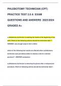 PHLEBOTOMY TECHNICIAN (CPT)  PRACTICE TEST 2.0 A EXAM  QUESTIONS AND ANSWERS 20232024 GRADED A+