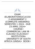 Exam (elaborations) CLA1502 Assignment 2 (COMPLETE ANSWERS) Semester 1 2024 - DUE 23 April 2024 •	Course •	Commercial Law IB - CLA1502 (CLA1502) •	Institution •	University Of South Africa (Unisa) •	Book •	General Principles of Commercial Law CLA1502 Assig