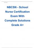 NBCSN - School Nurse Certification Exam With Complete Solutions Grade A+