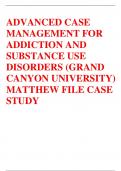 GRAND CANYON ADVANCED CASE MANAGEMENT FOR ADDICTION AND SUBSTANCE USE DISORDERS  MATTHEW FILE CASE STUDY