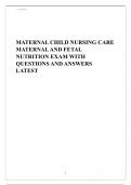 MATERNAL CHILD NURSING CARE MATERNAL AND FETAL NUTRITION EXAM WITH QUESTIONS AND ANSWERS LATEST