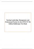 Nursing Leadership, Management, and Professional Practice for the  LPN/LVN 7th Edition Dahlkemper Test Bank A+