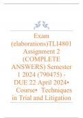 Exam (elaborations) TLI4801 Assignment 2 (COMPLETE ANSWERS) Semester 1 2024 (790475) - DUE 22 April 2024 •	Course •	Techniques in Trial and Litigation (TLI4801) •	Institution •	University Of South Africa (Unisa) •	Book •	Litigation Skills for South Africa