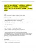 SOUTH UNIVERSITY NSG6005 WEEKLY SIGNIFICANT MEDS &lpar;LIZZYOHMES NURSING MEDICATIONS WEEK 7&rpar; EXAM 2024
