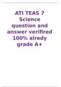  ATI TEAS 7 Science question and answer verifired 100% alredy grade A+ 