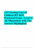 ATI NURSING CARE OF CHILDREN RN 2019 PROCTORED EXAM - LEVEL 3 ALL 70 QUESTIONS WITH ANSWERS