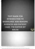 TEST BANK FOR INTRODUCTION TO RADIOLOGIC AND IMAGING SCIENCES AND PATIENT CARE 7TH EDITION BY ADLER
