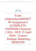 Exam &lpar;elaborations&rpar; MNM3709 Assignment 3 &lpar;COMPLETE ANSWERS&rpar; Semester 1 2024 - DUE 23 April 2024 &bull;&Tab;Course &bull;&Tab;Strategic Marketing - MNM3709 &lpar;MNM3709&rpar; &bull;&Tab;Institution &bull;&Tab;University Of South Africa &lpar;Unisa&rpar; &bull;&Tab;Book &bull;&Tab;Strategic Marketing MNM3709 Assignment 3 &lpar;COMPLE