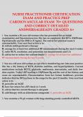 NURSE PRACTITIONER CERTIFICATION EXAM AND PRACTICE PREP CARDIOVASCULAR EXAM 70+ QUESTIONS AND VERIFIED ANSWERS 2024 