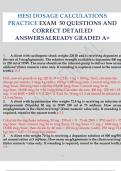 HESI DOSAGE CALCULATIONS PRACTICE EXAM 50 QUESTIONS AND CORRECT DETAILED ANSWERS