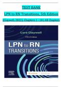 TEST BANK For LPN to RN Transitions 5th Edition by Lora Claywell, Verified Chapters 1 - 18 Complete, Newest Version
