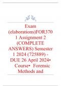 Exam (elaborations) FOR3701 Assignment 2 (COMPLETE ANSWERS) Semester 1 2024 (725889) - DUE 26 April 2024 •	Course •	Forensic Methods and Techniques: Module A (FOR3701) •	Institution •	University Of South Africa (Unisa) •	Book •	Forensic Science FOR3701 As
