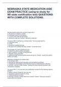 NEBRASKA STATE MEDICATION AIDE EXAM PRACTICE (using to study for NE state certification test) QUESTIONS WITH COMPLETE SOLUTIONS.