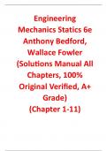 Solutions Manual for Engineering Mechanics Statics 6th Edition By Anthony Bedford, Wallace Fowler (All Chapters, 100% Original Verified, A+ Grade)
