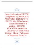 Exam (elaborations) ESC3701 Assignment 2 (COMPLETE ANSWERS) 2024 (627944) - DUE 21 May 2024 •	Course •	Educational Studies in context - ESC3701 (ESC3701) •	Institution •	University Of South Africa (Unisa) •	Book •	Philosophy of Education Today 2e ESC3701 