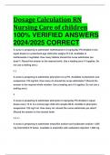 Dosage Calculation RN Nursing Care of children 100% VERIFIED ANSWERS  2024/2025 CORRECT