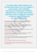 ATI PEDIATRIC PROCTORED NGN  EXAMS 2024 WITH ACTUAL CORRECT  QUESTIONS AND VERIFIED  DETAILED ANSWERS BY EXPERTS  |FREQUENTLY TESTED QUESTIONS  AND SOLUTIONS |ALREADY GRADED  + |NEWEST |LATEST UPDATE  |GUARANTEED PASS